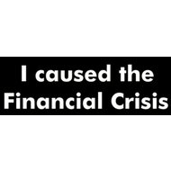 i caused financial crisis tees